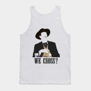 We Cross? Tank Top